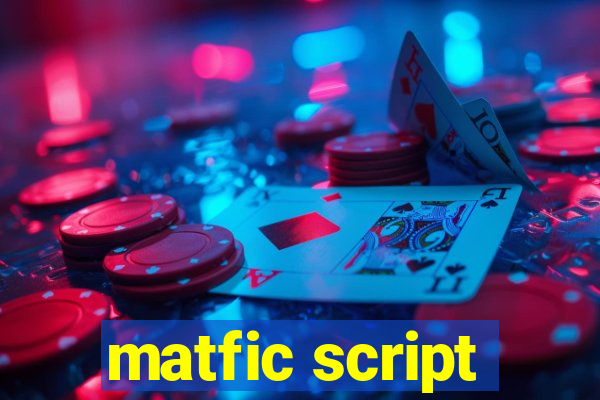 matfic script